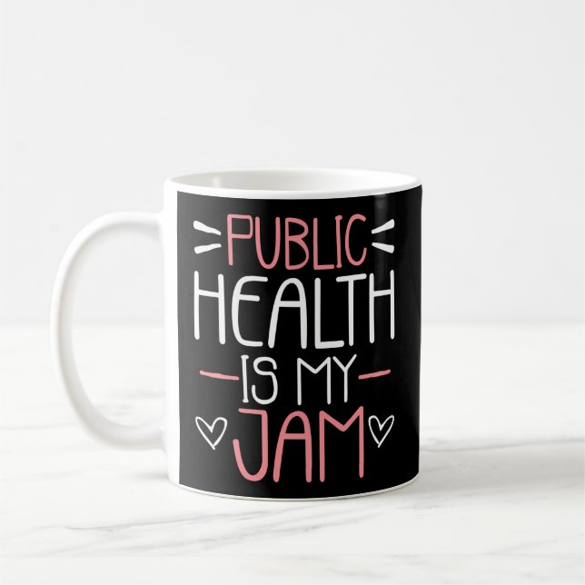 Public Health Is My Jam Health Worker Coffee Mug (Left)