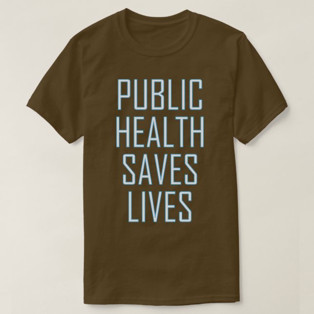 Public Health Saves Lives 3 T-Shirt (Design Front)