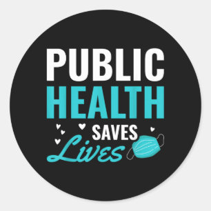 Public Health Saves Lives Classic Round Sticker
