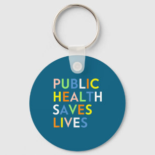 Public Health Saves Lives Healthcare Key Ring