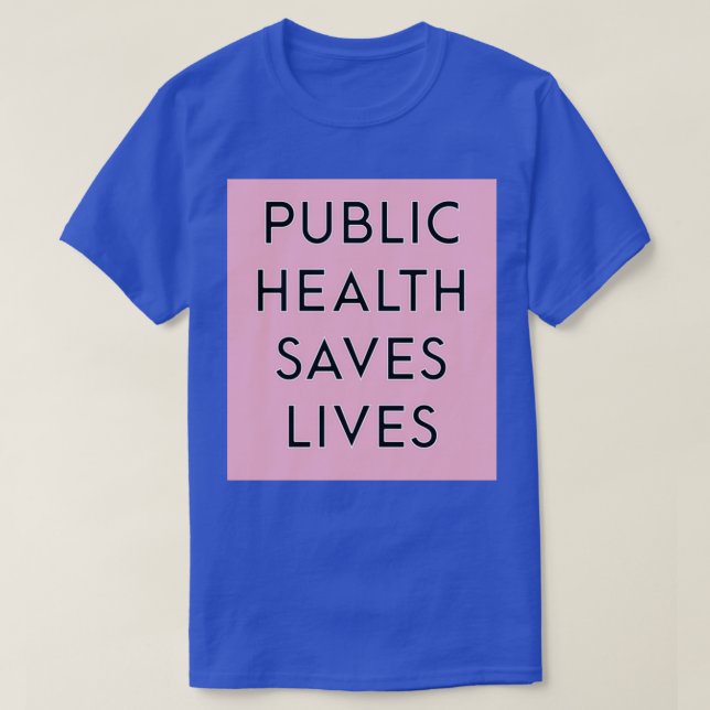Public Health Saves Lives Pink 1 T-Shirt (Design Front)