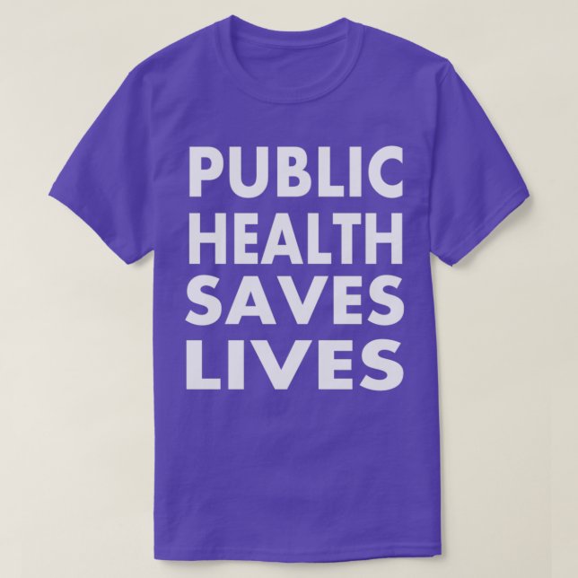 Public Health Saves Lives T-Shirt (Design Front)