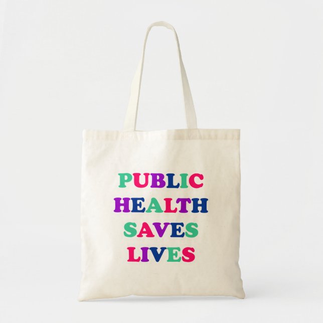 Public Health Saves Lives Tote Bag (Front)