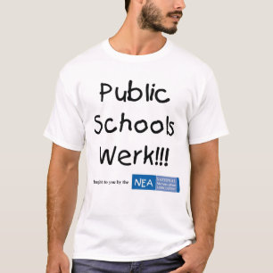 Public Schools Werk!!! T-Shirt