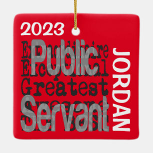 Public Servant Extraordinaire CUSTOM Ceramic Ornament