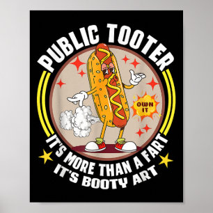 Public Tooter Funny Hotdog Fart Joke Booty Art Hum Poster