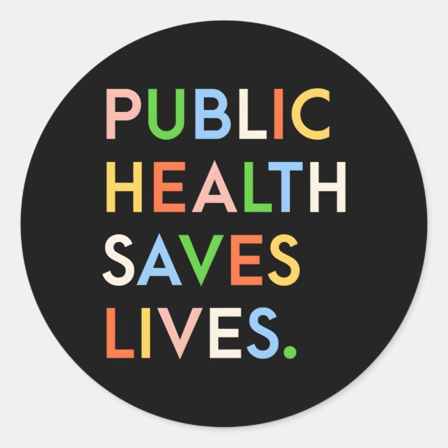 Publics Healths Saves Lives Modern Print For Classic Round Sticker (Front)