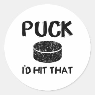 Puck - I#39;d Hit That Funny Hockey Classic Round Sticker
