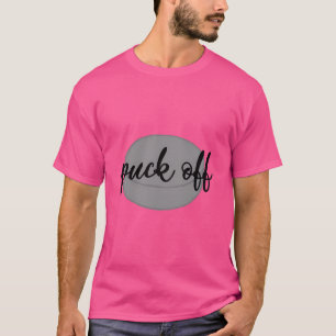 Puck Off T-Shirt