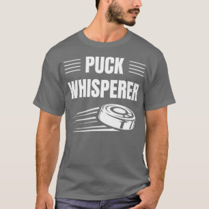 Puck Whisperer Funny Ice Hockey Player Goalie T-Shirt