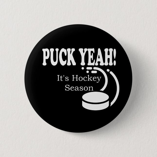 Puck Yeah It's Hockey Season 6 Cm Round Badge (Front)