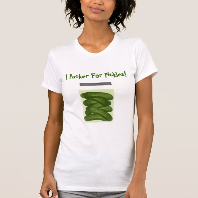Pucker For Pickles Shirt (Front)