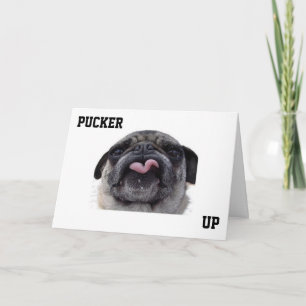 "PUCKER UP SO I CAN KISS U" THANK YOU