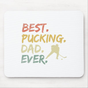Pucking Dad Ever Hockey Funny Hockey Fathers Day  Mouse Pad