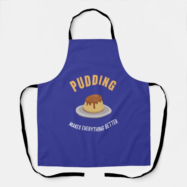 Pudding makes everything better apron (Front)