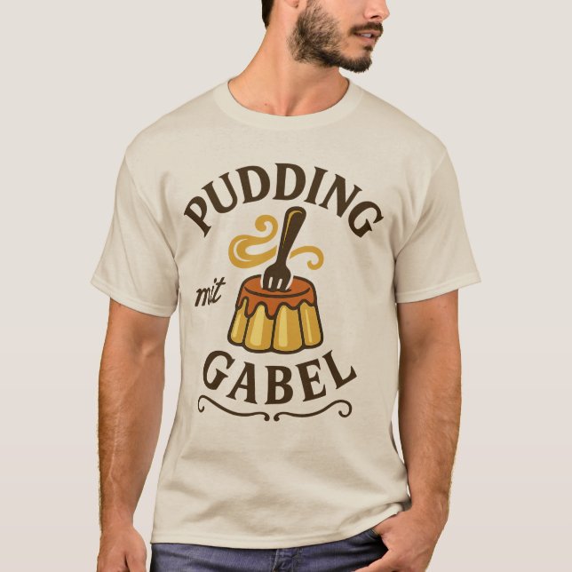 Pudding Mit Gabel Funny Design T-Shirt (Front)