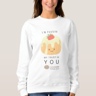 Pudding Trust psalm 56 Christian Women's Sweatshirt