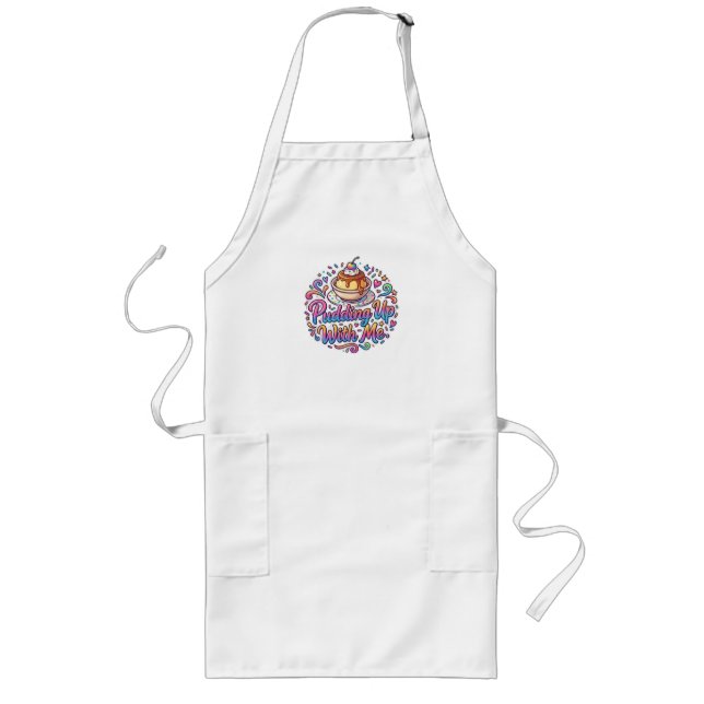 Pudding Up With Me – Cute Pun Dessert T-Shirt Long Apron (Front)