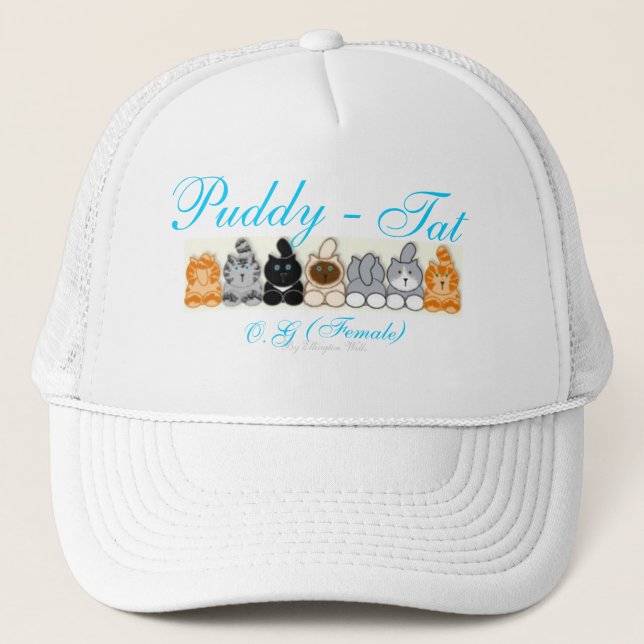 Puddy -, Tat, Hat, O.G  (Female), By Ellingto... Trucker Hat (Front)