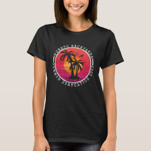 Puerto BackYarda Staycation Summer 2020 Quarantine T-Shirt