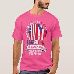 Puerto Rican American We Know Places Cuba Puerto R T-Shirt