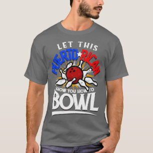 Puerto Rican Bowler Funny Bowling Fan T T-Shirt