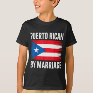 Puerto Rican By Marriage Puerto Rico  T-Shirt
