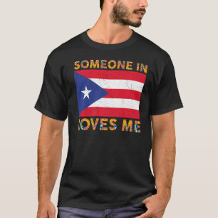Puerto Rican Flag Someone In Puerto Rico Loves Me  T-Shirt