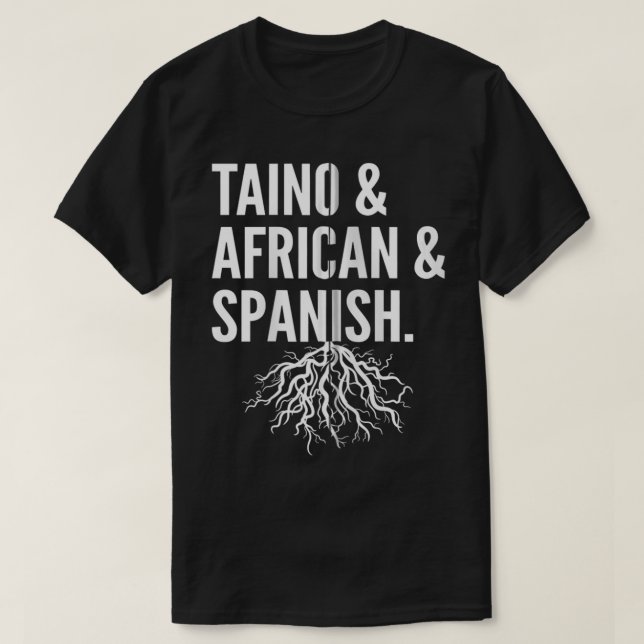Puerto Rican Roots Taino African and Spanish Puert T-Shirt (Design Front)
