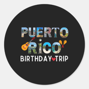 Puerto Rico Birthday Trip Vacation Travel Classic Round Sticker
