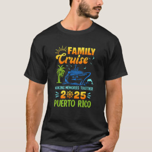 Puerto Rico Cruise 2025 Family Friends Group Vacat T-Shirt