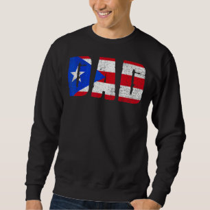 Puerto Rico Flag Father's Day Pride Puerto Rican D Sweatshirt
