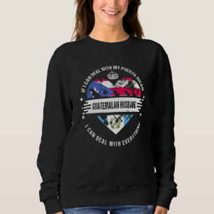 Puerto Rico Flag Guatemala Grown Husband Country Sweatshirt