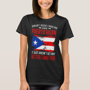 Puerto Rico Flag Smart Good Looking And Puerto Ric T-Shirt