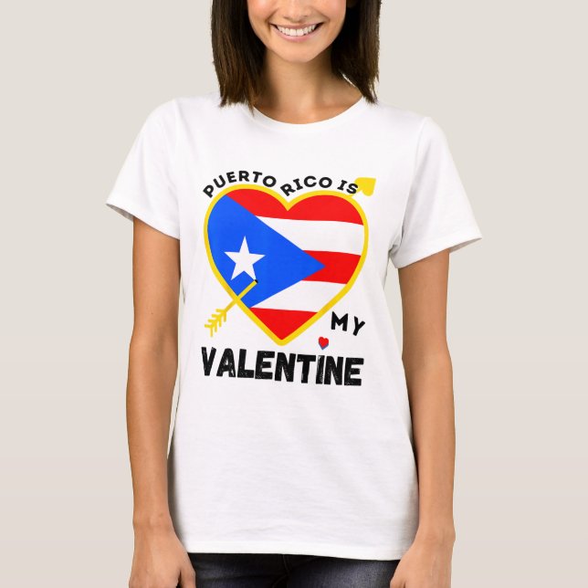 Puerto Rico Is My Valentine Valentine's Day Puerto T-Shirt (Front)