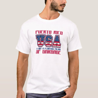 Puerto Rico Is Not A Floating Island of Garbage T-Shirt