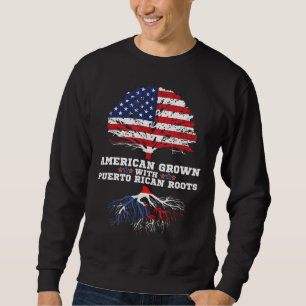 Puerto Rico Roots American Grown Puerto Rican Root Sweatshirt