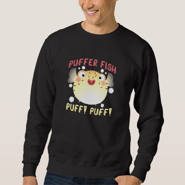 Puffer Fish Puff Blowfish Fish Keeper Sweatshirt (Front)