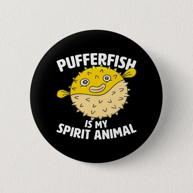 Pufferfish Is My Spirit Animal Puffer Fish Party 6 Cm Round Badge (Front)
