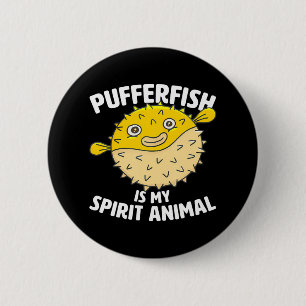 Pufferfish Is My Spirit Animal Puffer Fish Party 6 Cm Round Badge