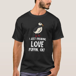 Puffin I Just Freaking Love Iceland Animal Puffin  T-Shirt