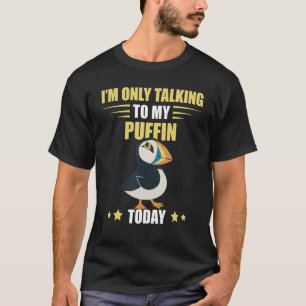 Puffin I'm Only Talking Sea Bird Puffin   Iceland  T-Shirt