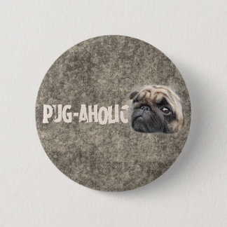 Pug-aholic 6 Cm Round Badge