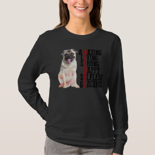 Pug Amazing Loving Strong Happy Selfless Graceful T-Shirt