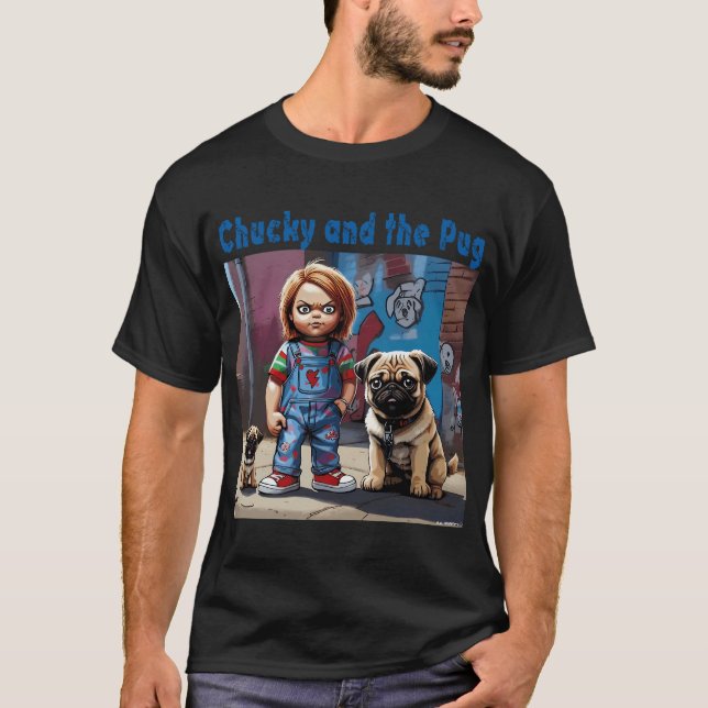 Pug and Chucky 2 T-Shirt (Front)
