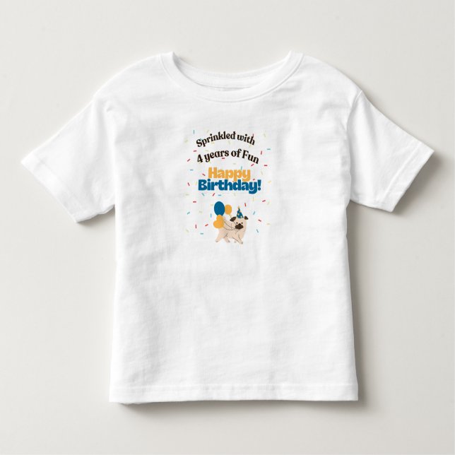 Pug birthday 4 yrs toddler T-Shirt (Front)