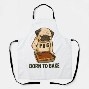 Pug Born to Bake Funny Dog Lover Apron