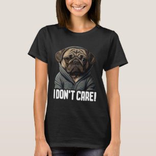 Pug Coffee I Pug I Dont Care 1 T-Shirt