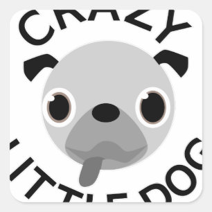 Pug Crazy Little Dog Square Sticker