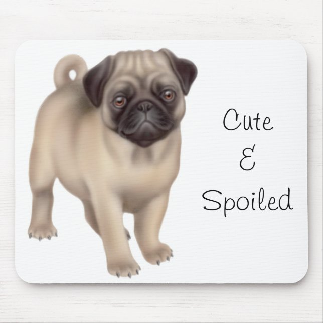 Pug Cute & Spoiled Mousepad (Front)